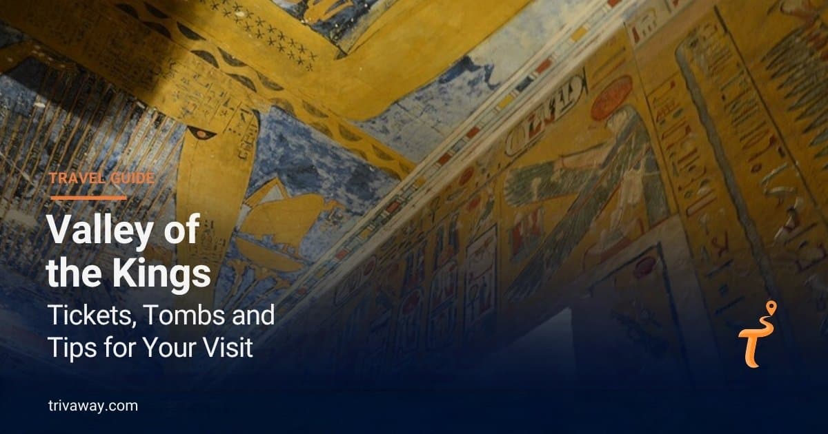 Долина царей — какие гробницы смотреть и как спланировать визит